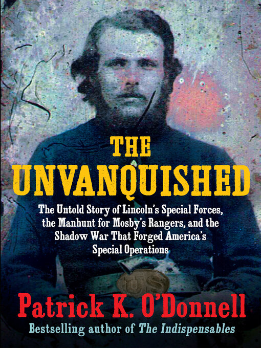 Title details for The Unvanquished by Patrick K. O'Donnell - Available